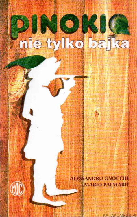 Pinokio. Nie tylko bajka. ALESSANDRO GNOCCHI, MARIO PALMARO