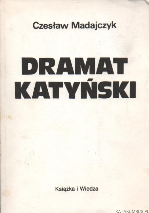 Dramat katyński. CZESŁAW MADAJCZYK