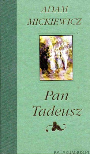 Pan Tadeusz. ADAM MICKIEWICZ