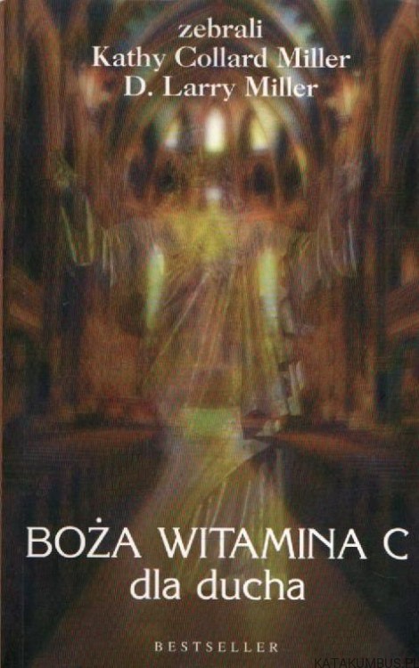 Boża witamina C dla ducha. KATHY COLLARD MILLER, D. LARRY MILLER