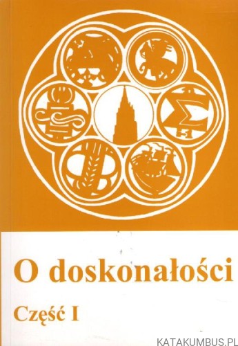 O doskonałości. Część I. Red. AGNIESZKA MALISZEWSKA
