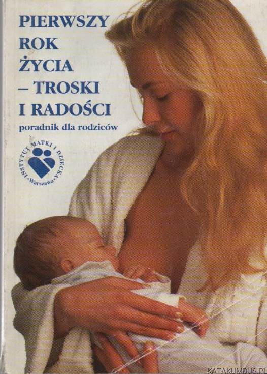 Pierwszy rok życia - troski i radości. WITOLD GALCZAK, BOGDAN CHAZAN