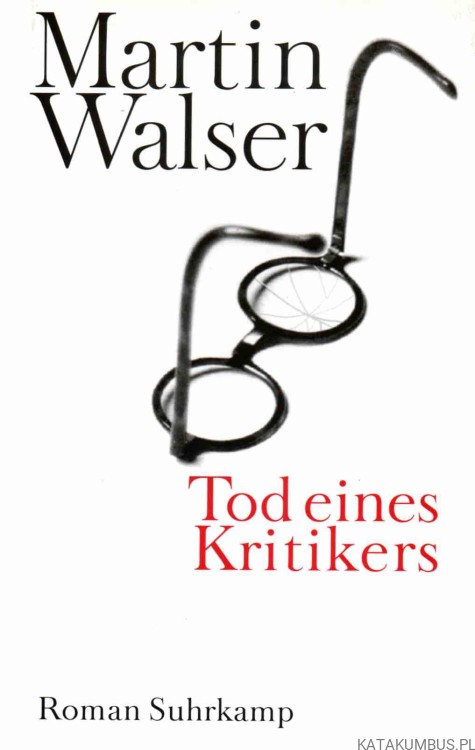 Tod eines Kritikers. MARTIN WALSER