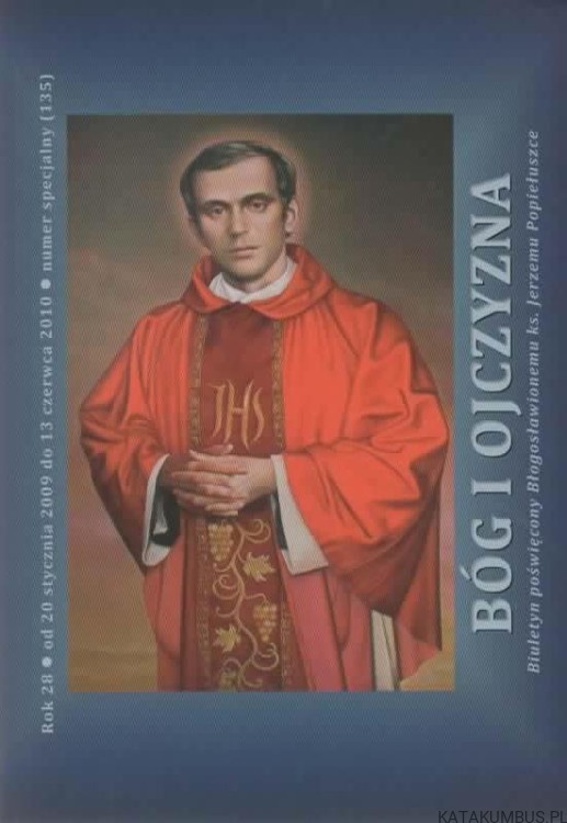 Bóg i Ojczyzna. Biuletyn poświęcony Słudze Bożemu ks. Jerzemu Popiełuszce. PRACA ZBIOROWA