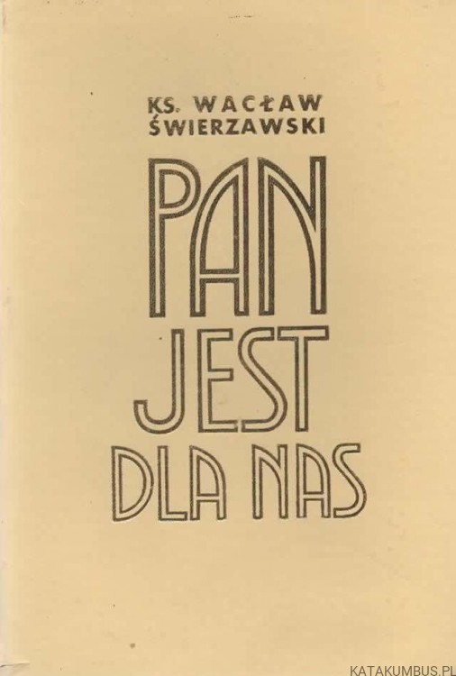 Pan-jest-dla-nas-Homilie-Ks-WACŁAW-ŚWIERZAWSKI-1