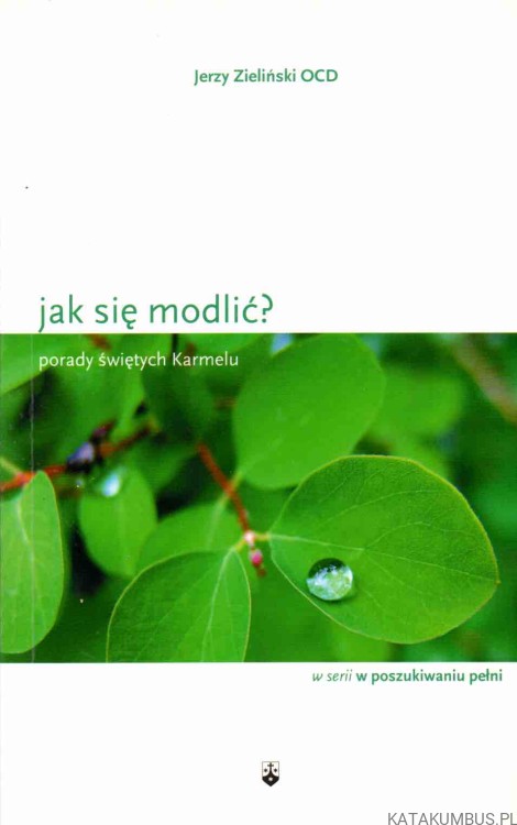Jak się modlić? JERZY ZIELIŃSKI OCD