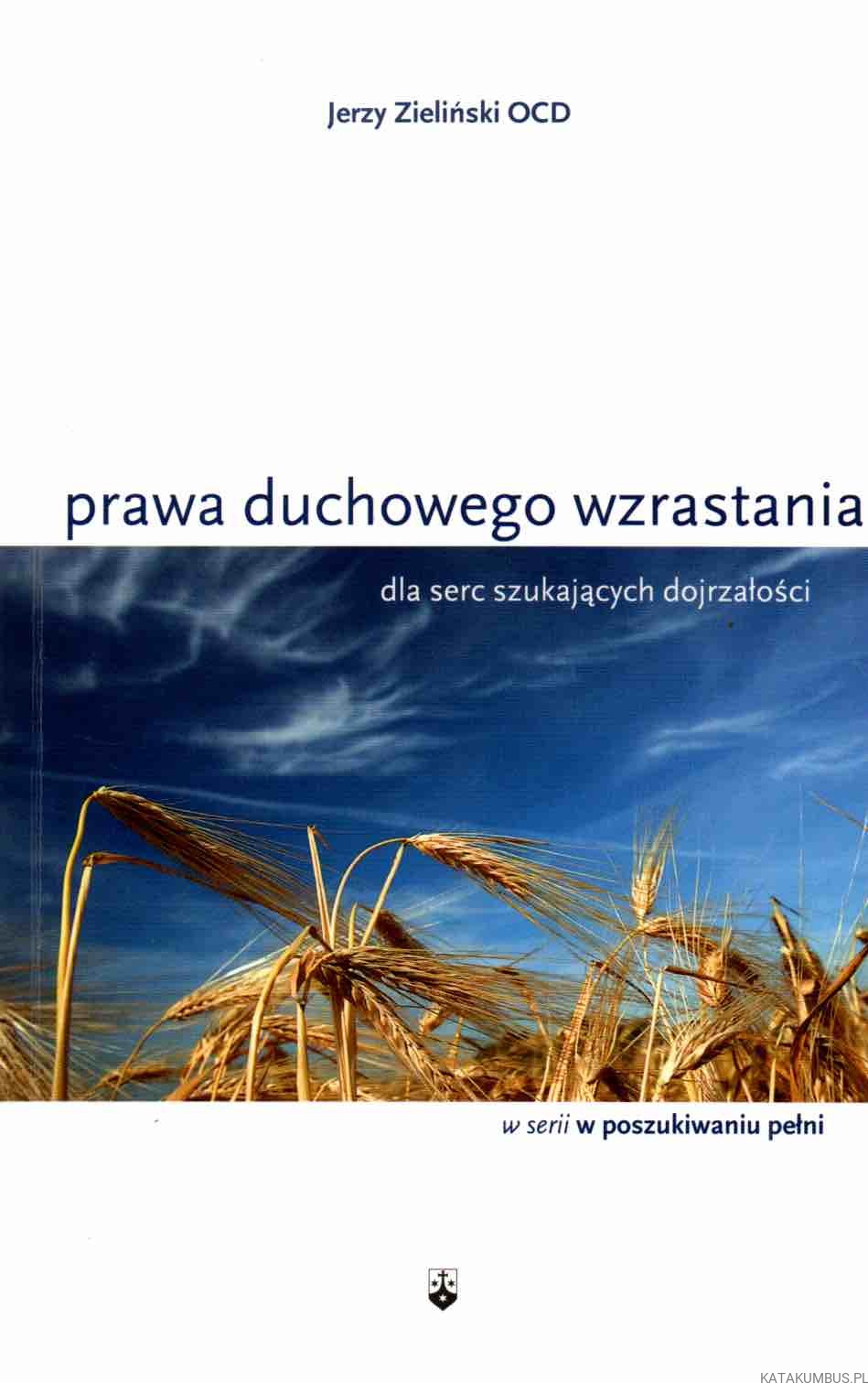 Prawa duchowego wzrastania. JERZY ZIELIŃSKI OCD