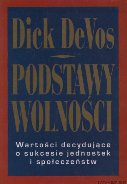 Podstawy wolności. DICK DEVOS