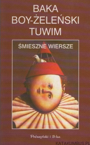 Śmieszne wiersze. JÓZEF BAKA, TADEUSZ BOY-ŻELEŃSKI, JULIAN TUWIM
