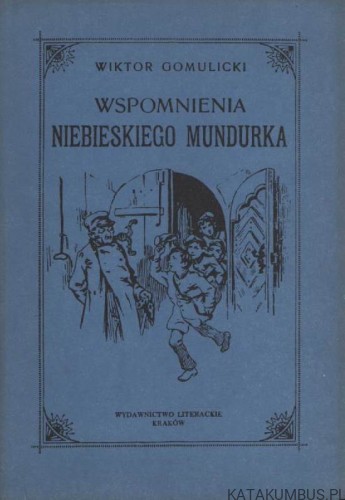 Wspomnienia niebieskiego mundurka. WIKTOR GOMULICKI