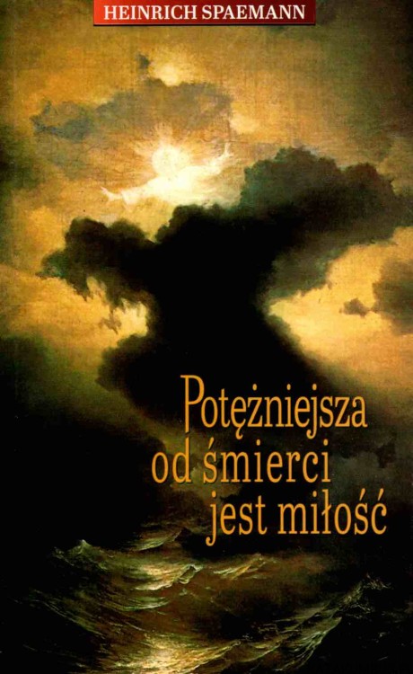 Potężniejsza-od-śmierci-jest-miłość-HEINRICH-SPAEMANN-1