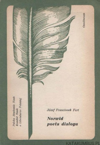 Norwid poeta dialogu. JÓZEF FRANCISZEK FERT