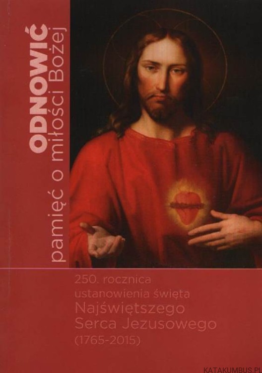 Odnowić pamięć o miłości Bożej. PRACA ZBIOROWA