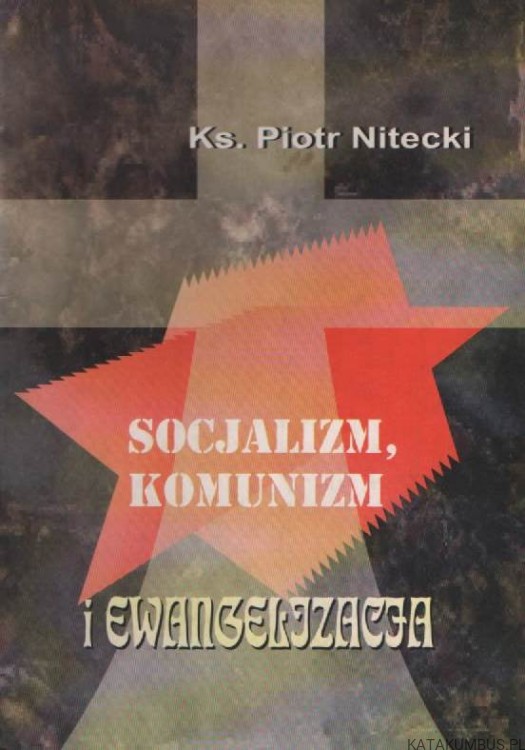 Socjalizm, komunizm i ewangelizacja. Ks. PIOTR NITECKI