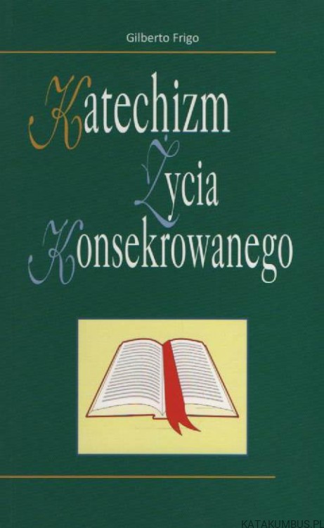 Katechizm życia konsekrowanego. GILBERTO FRIGO