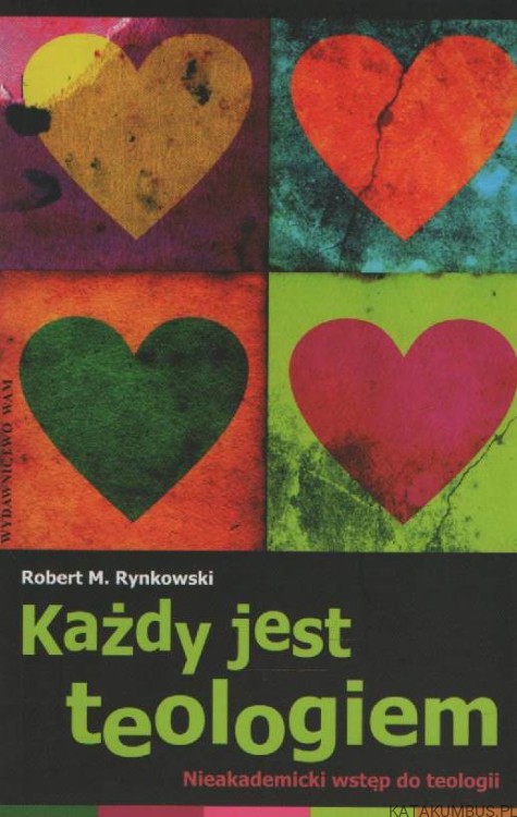Każdy jest teologiem. ROBERT M. RYNKOWSKI1