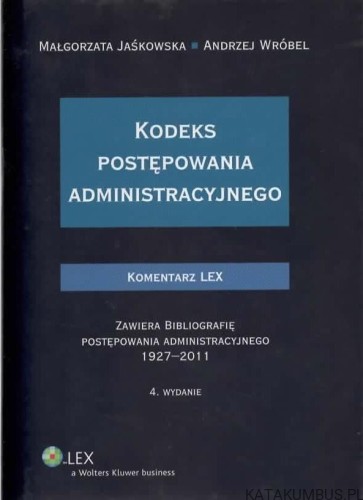 Kodeks postępowania administracyjnego. MAŁGORZATA JAŚKOWSKA, ANDRZEJ WRÓBEL