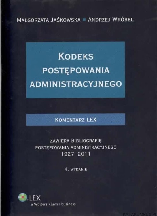 Kodeks postępowania administracyjnego. MAŁGORZATA JAŚKOWSKA, ANDRZEJ WRÓBEL