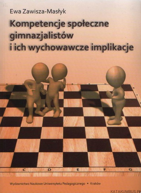 Kompetencje społeczne gimnazjalistów i ich wychowawcze implikacje . EWA ZAWISZA-MASŁYK