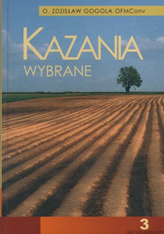 Kazania wybrane. Tom 3. ZDZISŁAW GOGOLA