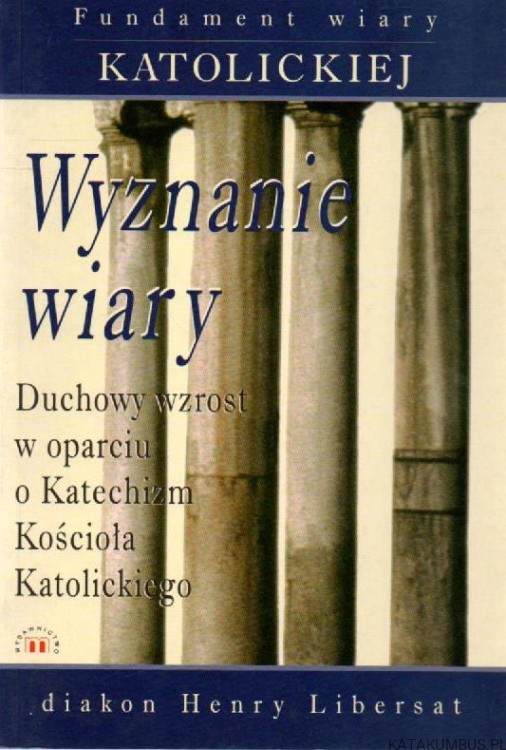 Wyznanie wiary. DIAKON HENRY LIBERSAT_1