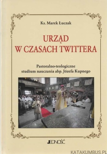 Urząd w czasach Twittera. KS. MAREK ŁUCZAK