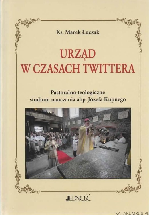 Urząd w czasach Twittera. KS. MAREK ŁUCZAK