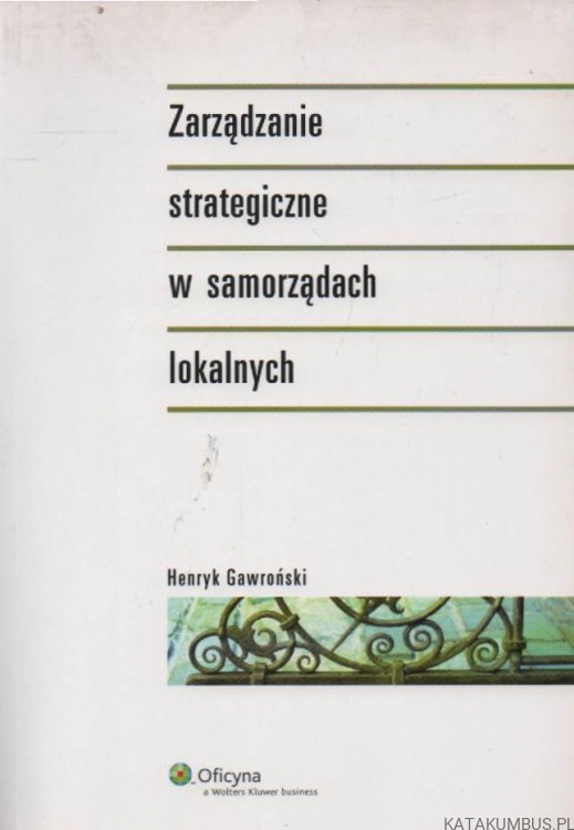 Zarządzanie strategiczne w samorządach lokalnych. HENRYK GAWROŃSKI_1
