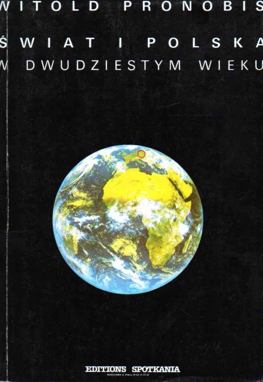 Świat i Polska w dwudziestym wieku. WITOLD PRONOBIS
