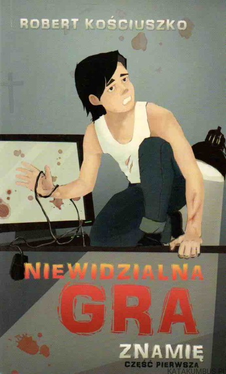 Niewidzialna gra. Znamię część 1. ROBERT KOŚCIUSZKO