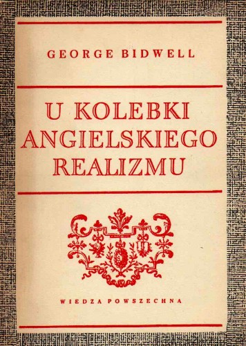 U kolebki angielskiego realizmu. GEORGE BIDWELL