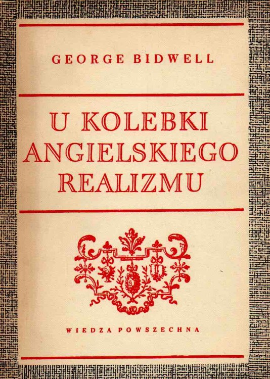 U kolebki angielskiego realizmu. GEORGE BIDWELL