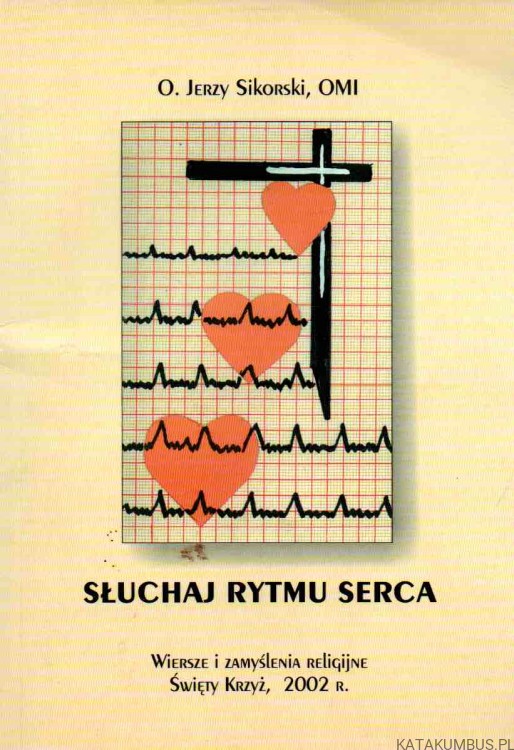 Słuchaj rytmu serca. o. JERZY SIKORSKI OMI