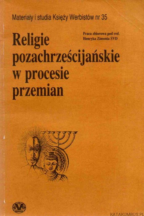 Religie pozachrześcijańskie w procesie przemian. Red. HENRYK ZIMOŃ SVD