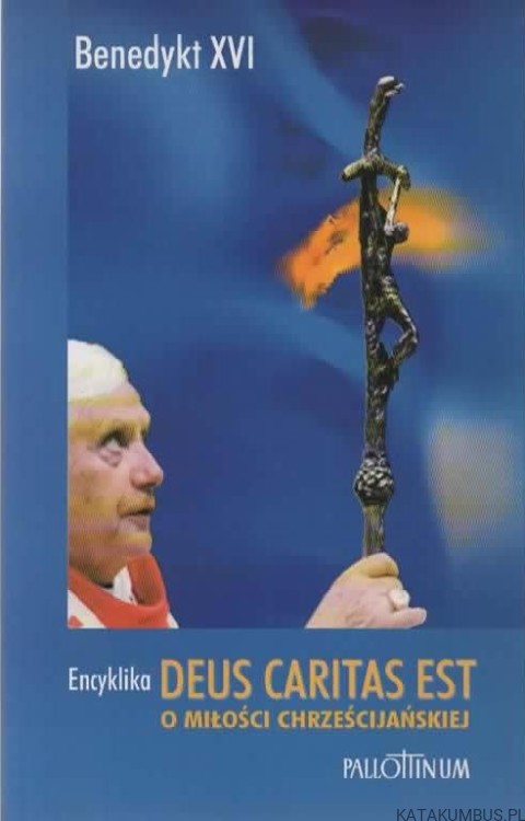 Encyklika Deus Caritas Est. OJCIEC Św. BENEDYKT XVI