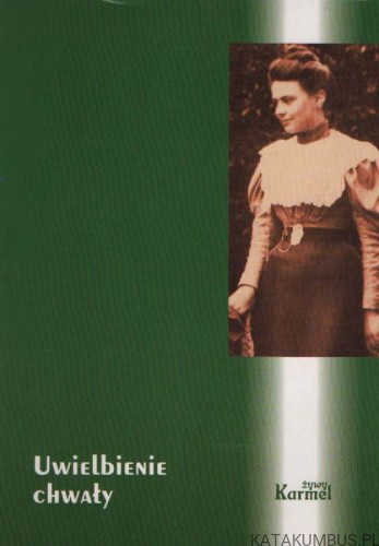 Uwielbienie chwały. Red. JERZY WIESŁAW GOGOLA OCD1
