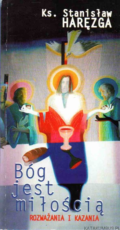 Bóg jest miłością. Ks. STANISŁAW HARĘZGA1