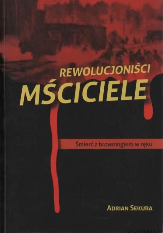 Rewolucjoniści mściciele. ADRIAN SEKURA