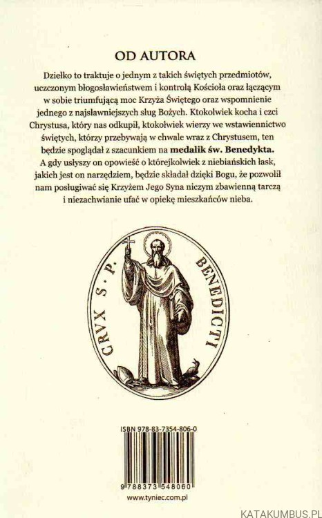 Szkic o pochodzeniu, znaczeniu i łaskach medalika albo krzyża św. Benedykta. PRACA ZBIOROWA