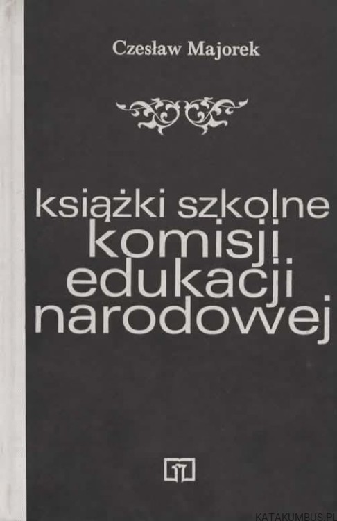 Książki szkolne komisji edukacji narodowej. CZESŁAW MAJOREK