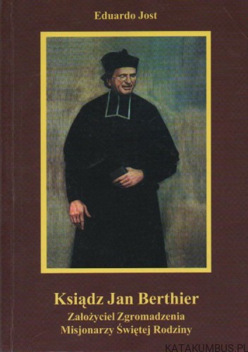 Ksiądz Jan Berthier . EDUARDO JOST