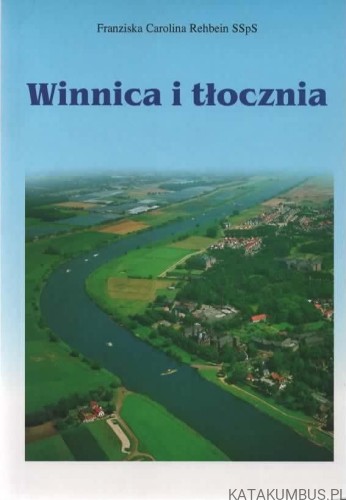 Winnica i tłocznia. FRANZISKA CAROLINA REHBEIN SSpS