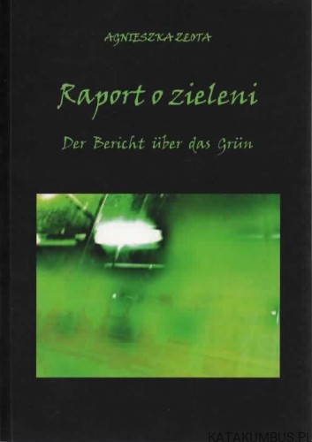 Raport o zieleni. AGNIESZKA ZŁOTA