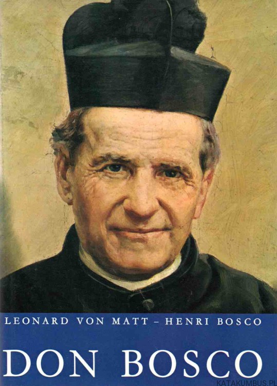 Don Bosco. LEONARD VON MATT, HENRI BOSCO