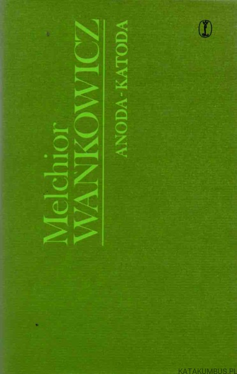 Anoda-katoda. Tom 2. MELCHIOR WAŃKOWICZ