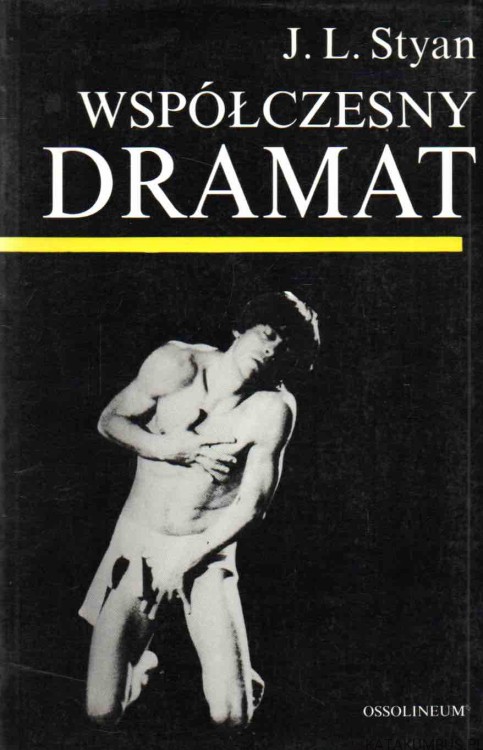 Współczesny dramat w teorii i scenicznej praktyce. J. L. STYAN