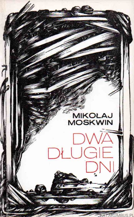 Dwa długie dni. MIKOŁAJ MOSKWIN