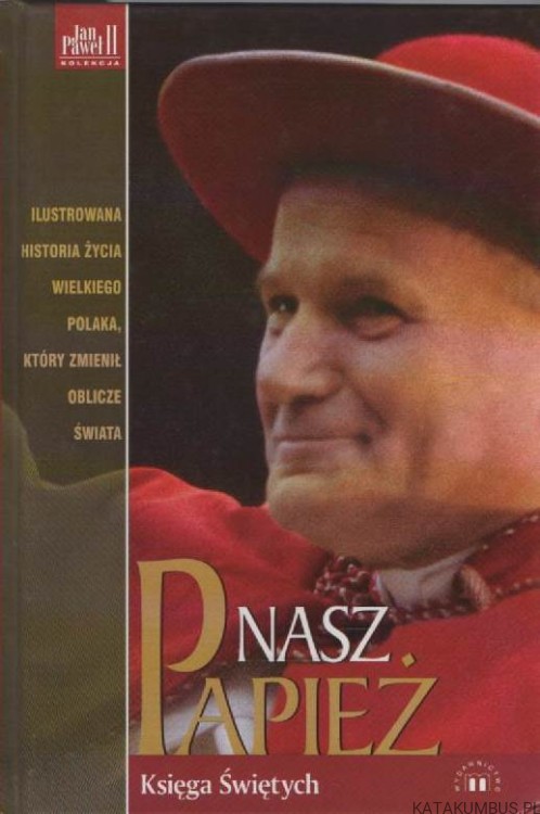 Nasz Papież. PAWEŁ ZUCHNIEWICZ