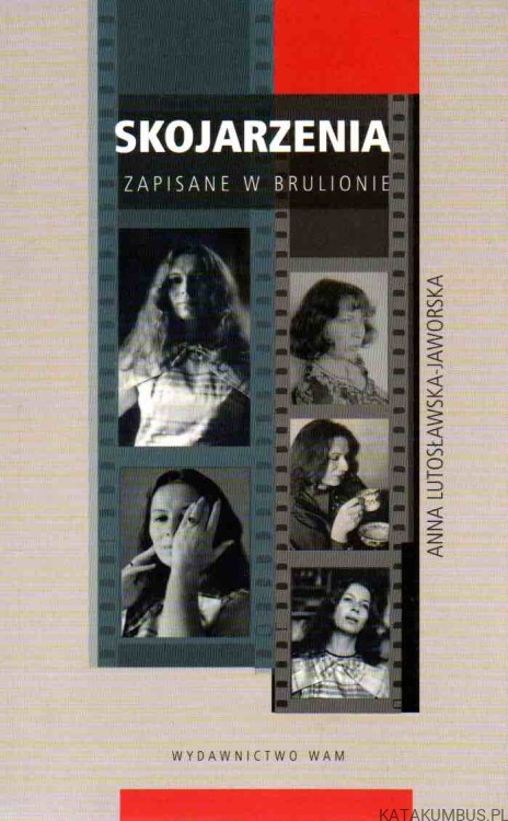 Skojarzenia zapisane w brulionie. ANNA LUTOSŁAWSKA-JAWORSKA1