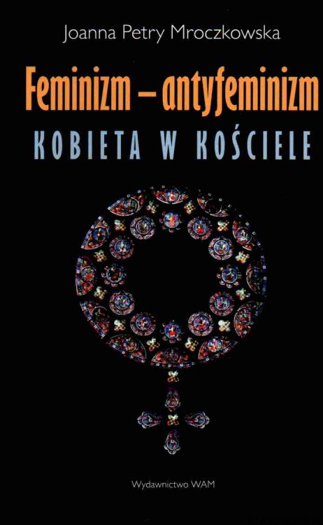Feminizm - antyfeminizm. JOANNA PETRY MROCZKOWSKA